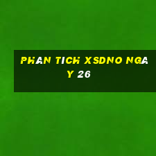 Phân tích XSDNO ngày 26