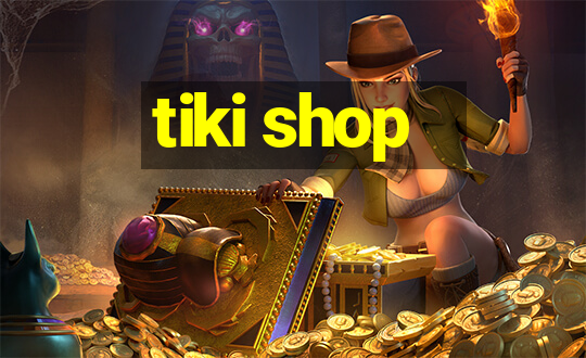 tiki shop