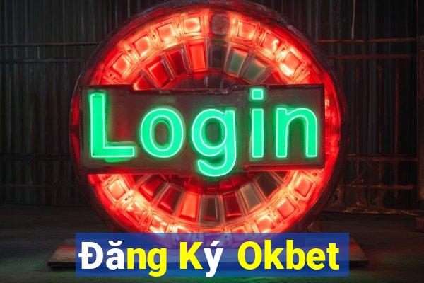 Đăng Ký Okbet