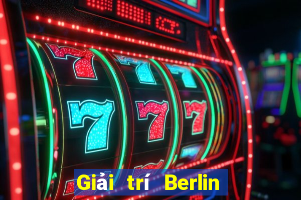 Giải trí Berlin Phật Sơn Tải về