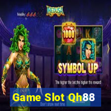 Game Slot Qh88