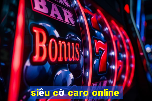 siêu cờ caro online