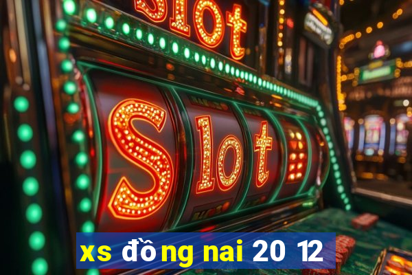 xs đồng nai 20 12