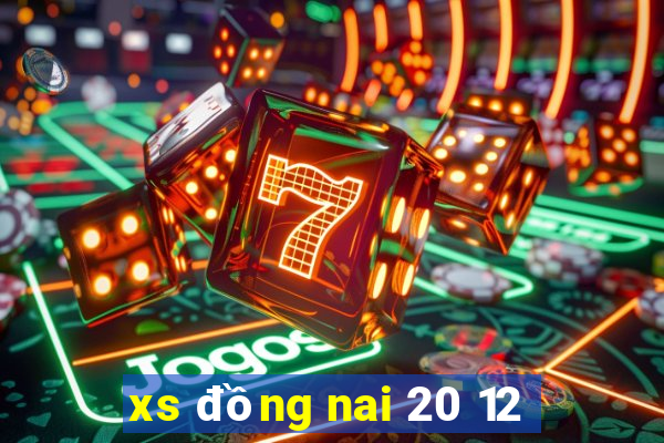 xs đồng nai 20 12