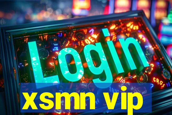 xsmn vip