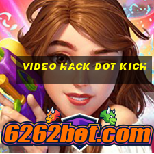 video hack dot kich