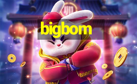 bigbom