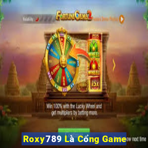 Roxy789 Là Cổng Game