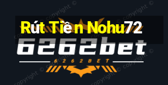 Rút Tiền Nohu72