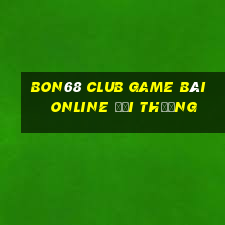 Bon68 Club Game Bài Online Đổi Thưởng