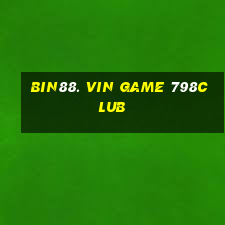 Bin88. Vin Game 798Club