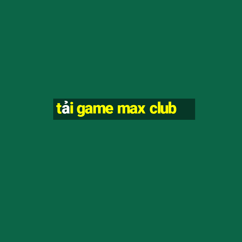 tai game max club