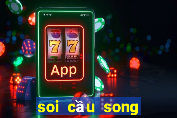 soi cầu song thủ lô