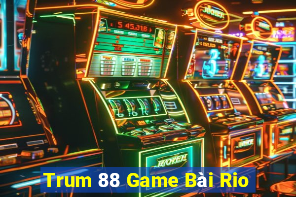 Trum 88 Game Bài Rio