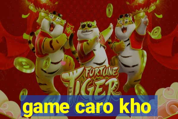 game caro kho