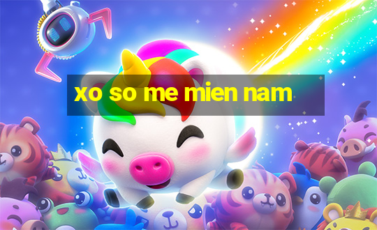 xo so me mien nam