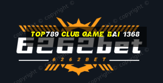 Top789 Club Game Bài 1368