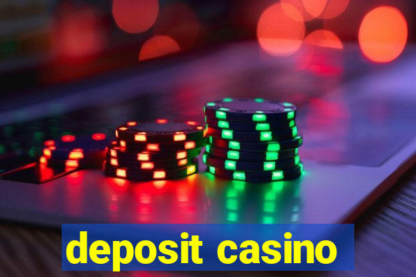 deposit casino