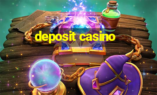 deposit casino