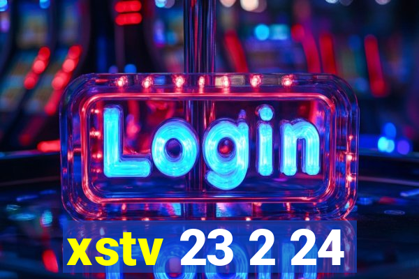 xstv 23 2 24