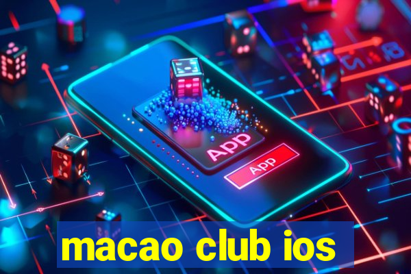 macao club ios