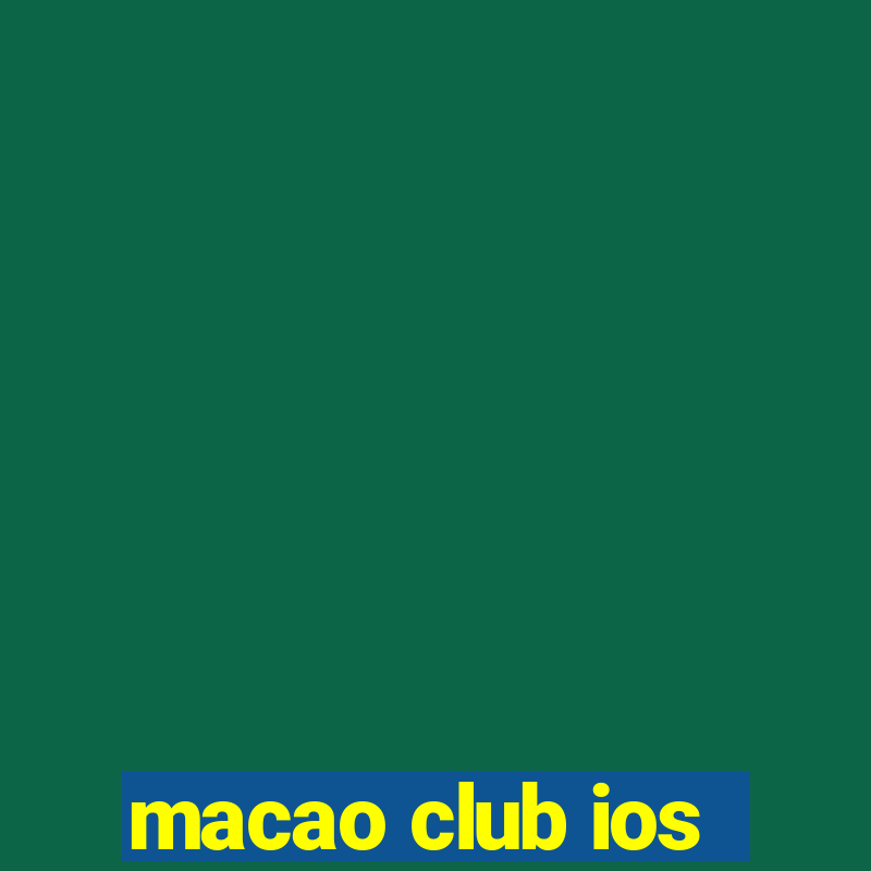 macao club ios