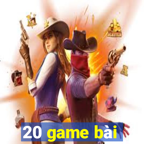 20 game bài