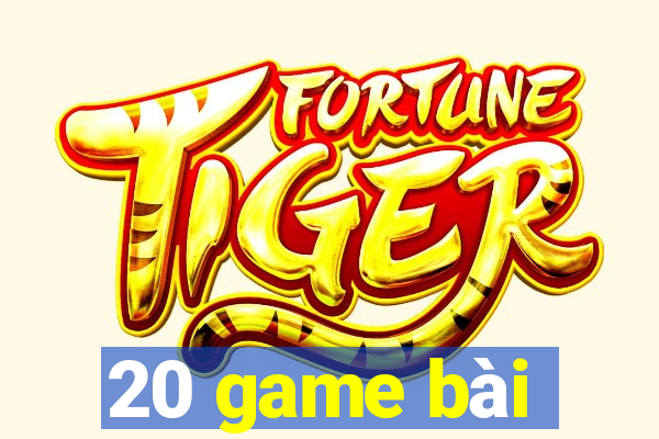 20 game bài