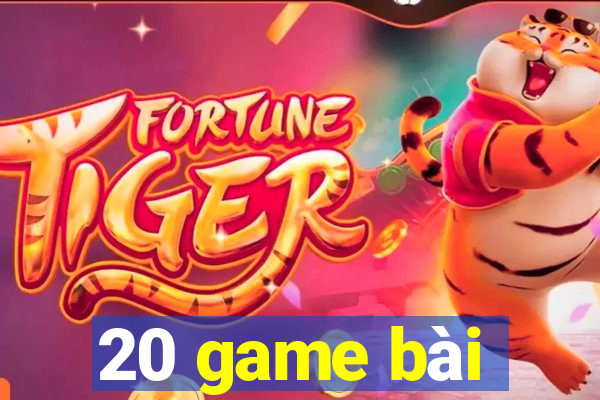 20 game bài