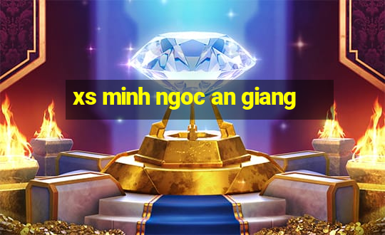 xs minh ngoc an giang