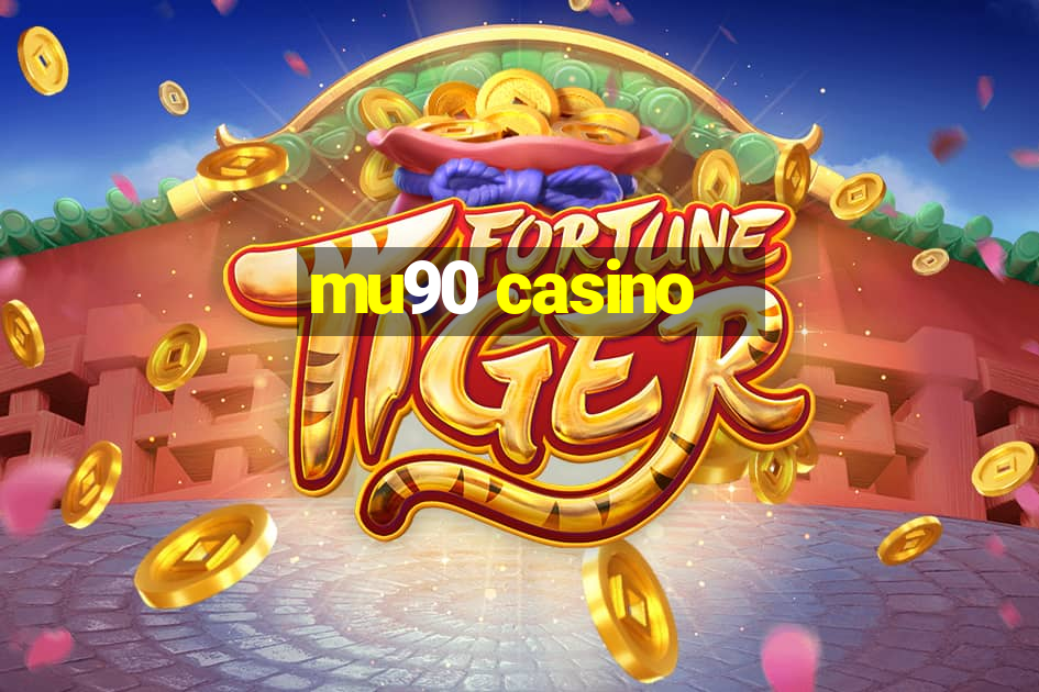 mu90 casino