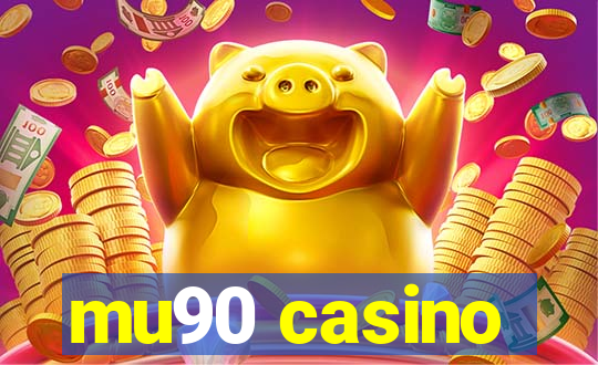 mu90 casino