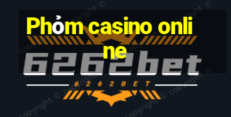 Phỏm casino online