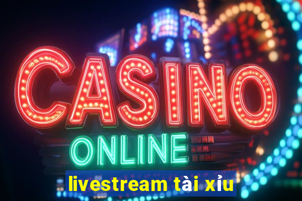 livestream tài xỉu