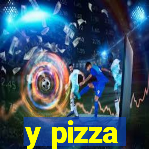 y pizza