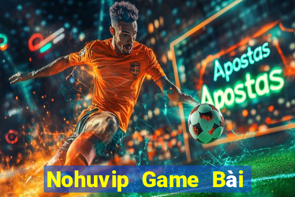 Nohuvip Game Bài Tặng Tiền