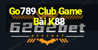 Go789 Club Game Bài K88