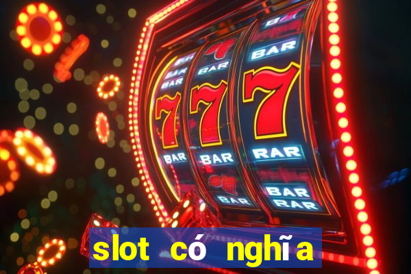 slot có nghĩa là gì