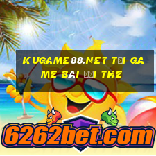 Kugame88.Net Tại Game Bài Đổi The