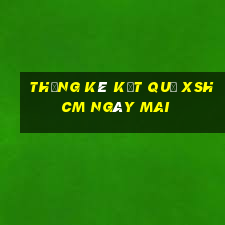 THỐNG KÊ KẾT QUẢ XSHCM ngày mai