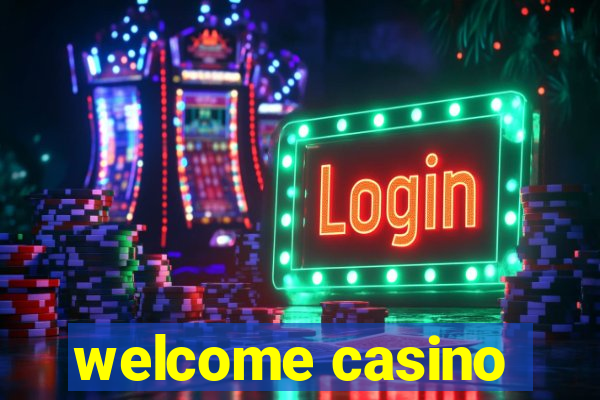 welcome casino