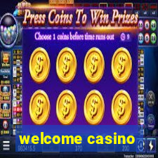 welcome casino