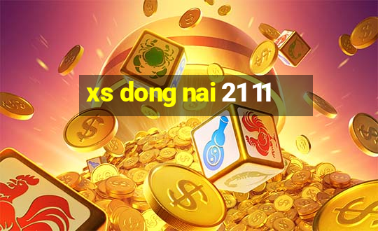 xs dong nai 21 11