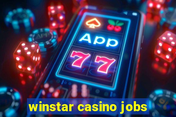 winstar casino jobs