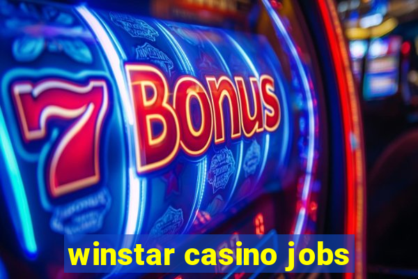 winstar casino jobs