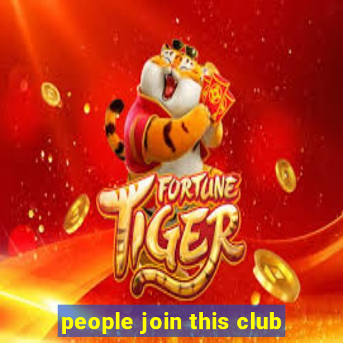 people join this club