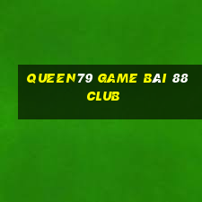 Queen79 Game Bài 88 Club