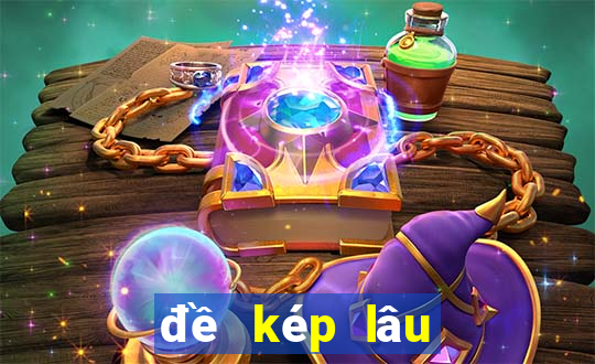 đề kép lâu chưa ra