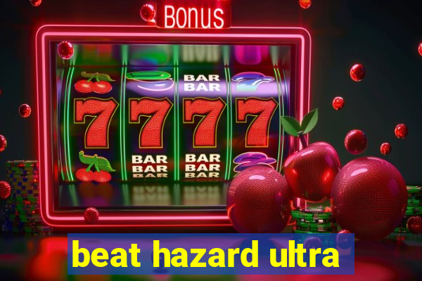 beat hazard ultra