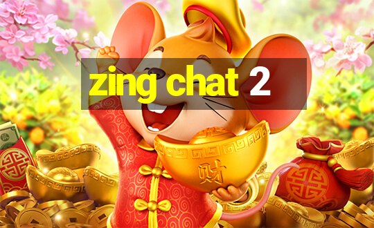 zing chat 2